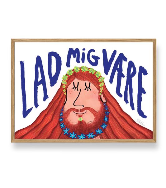 LAD MIG VÆRE - PLAKAT
